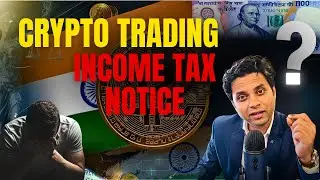 INCOME TAX NOTICE TO CRYPTO TRADER