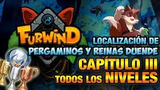 TODOS LOS NIVELES (PERGAMINOS Y REINA DUENDE) | CAP&Iacute;TULO III | FURWIND | ALL LEVELS (PARCHMENTS)