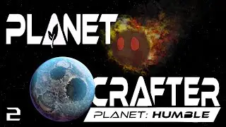 [Planet Crafter: Humble] I didn't realize how long it's been