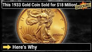 This 1933 Gold Coin Sold for $18 Million! Here&rsquo;s Why