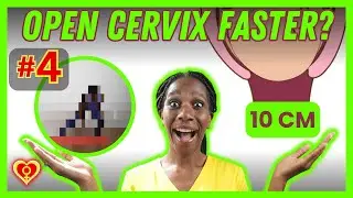 Exercise to Open Cervix, Dilate Cervix, Dilate Faster During Early and Active Labor E4