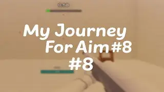 My Journey For Aim #8