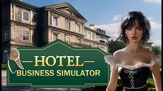 Я теперь богач! - Игра - Hotel Business Simulator.