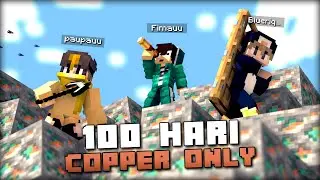 100 Days in Minecraft but Copper Only (ft @Blueriq78@Paupauu)