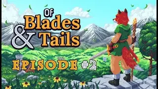 Of Blades & Tails #2 - защита фермы, поход в пещеру и лагерь разбойников!