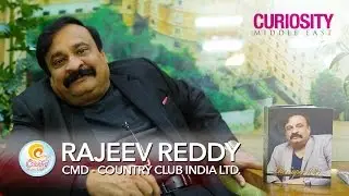 In conversation with Curiosity Middle East is Mr. Rajeev Reddy, CMD of Country Club India Ltd.
