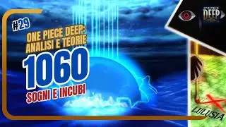 ONE PIECE 1060 - ANALISI E TEORIE (One Piece DEEP #29)