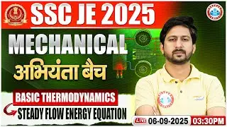 SSC JE Mechanical Engineering Classes 2025 | Thermodynamics | Steady Flow Energy Equation | Anil Sir