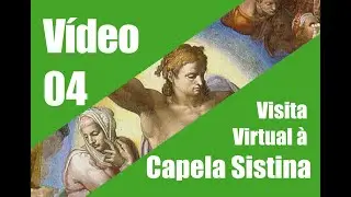 Visita virtual Capela Sistina | Video 04 de 04