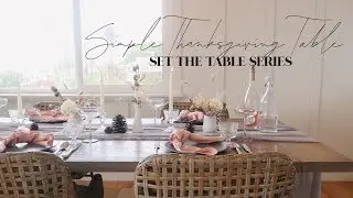 SIMPLE THANKSGIVING TABLE | Set The Table Series