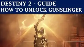 Destiny 2 Guide: How to Unlock Gunslinger Subclass (Hunter Subclass)