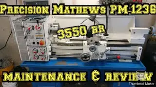 Precision mathews PM-1236 3550 hr maintenance and review @Toolmaker001