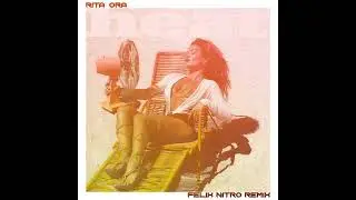 Rita Ora - Heat (Felix Nitro Remix)