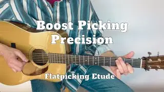 Right-Hand Study for Acoustic Guitar | Build Precision and Control for Flatpicking