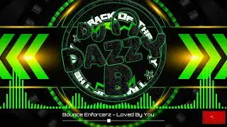 Bounce Enforcerz - Loved By You - Dazzy B's Track Of The Day #ukbounce #donk #bounce #dance #vocal