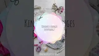 Kindness changes everything! #bekind #handmade #creative