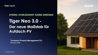 Tiger Neo 3.0 - Der neue Ma&szlig;stab f&uuml;r Aufdach-PV