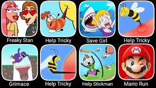 Save The Girl,Help Me Tricky Puzzle,Mario Run,Freaky Stan,Help Stickman,Grimace Story,Help Me Tricky