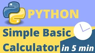 How to Create a Simple Python Calculator in 5 minutes