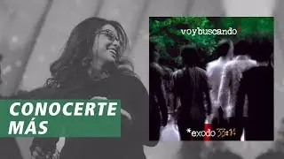 Conocerte M&aacute;s - Su Presencia - Voy Buscando | Video Oficial
