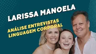 LARISSA MANOELA- ANÁLISE ENTREVISTA DA MÃE E FILHA PELA LINGUAGEM CORPORAL
