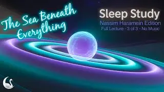 🌊Zero-Point Energy to Pilot Wave Theory &mdash; Inspired by Nassim Haramein👨🏽&zwj;🔬- Sleep Study😴- Audio Only🎧