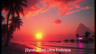 ⭐️ [Synthwave] ⭐️ Ultra Embrace