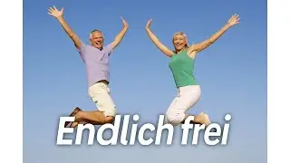 Fr&uuml;her in Rente: Endlich frei sein &ndash; endlich leben!