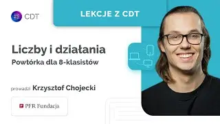 Liczby i działania (Powtórka dla 8-klasisty) - Lekcje z CDT