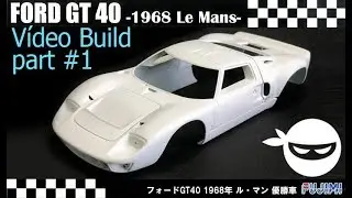 Fujimi Ford GT40 MK I 1968 1/24 vídeo build part1