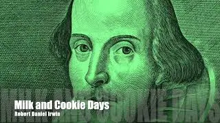 Milk and Cookie Days - Robert Daniel Irwin - Original Song