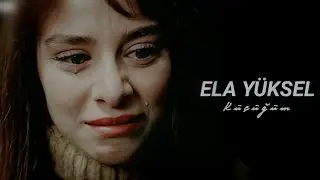 ela yüksel ✘ küçüğüm [ masumiyet ]