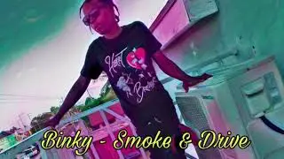 Binky - Smoke & Drive @bakekushcreationstv615