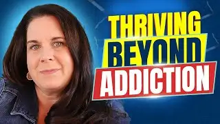 Thriving Beyond Addiction: Real Stories of Hope and Transformation