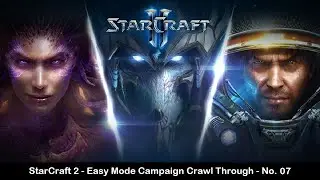 StarCraft 2 Easy Mode Campaign Crawl Through No. 07