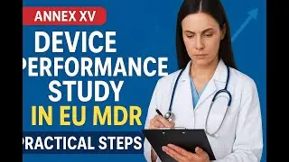 How to Run a Device Performance Study under EU MDR &mdash; Annex XV & Practical Steps | Dr. Ashish Jha
