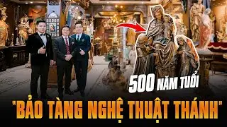 Lặng người trước tuyệt tác 500 năm tuổi tại 