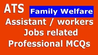 Family Welfare Assistant / workers : Jobs related : professional MCQs :