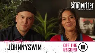 Off The Record With Johnnyswim &mdash; American Songwriter