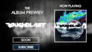 THE ALBUM PREWIEW! ROUGHBLAST - INNOVATION!