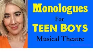 Best Monologues For Teen Boys/Musical Theatre