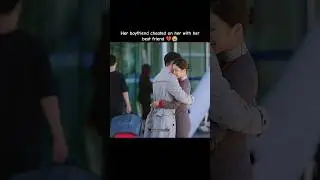 Her boyfriend cheated💔on her with her bestfriend 🥹🤕 #shorts #ytshorts #trending #viralvideo #kdrama