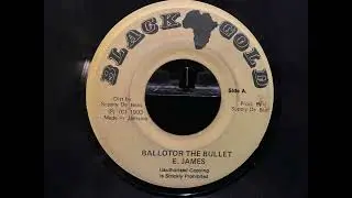 E James - Ballotor The Bullet (90s Digikiller)
