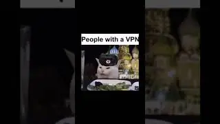 People with VPN meme