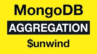 29 $unwind - MongoDB Aggregation Tutorial