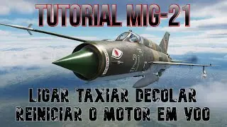 Tutorial DCS MiG-21bis - Como ligar o avi&atilde;o, taxiar, decolar e REINICIAR O MOTOR EM V&Ocirc;O!