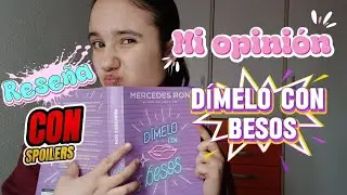 MI OPINIÓN 💋DÍMELO CON BESOS💋/ RESEÑA CON SPOILERS