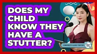Does My Child Know They Have A Stutter?