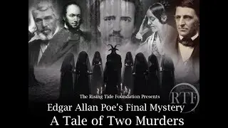An RTF Film - Edgar Allan Poe's Final Mystery: A Tale of Two Murders