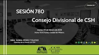 Sesi&oacute;n Ordinaria 780 del Consejo Divisional de CSH